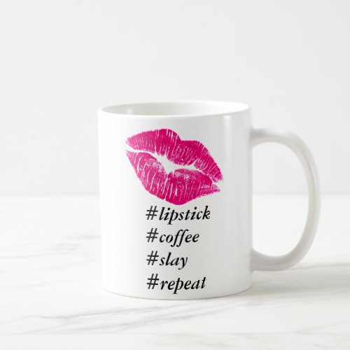 Lipstick Coffee Slay Repeat Mug