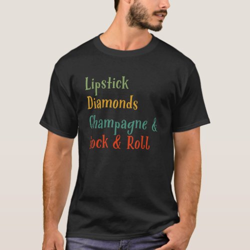 Lipstick Diamonds Champagne  Rock  Roll Apparel T_Shirt