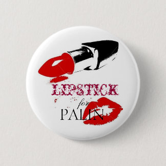 Lipstick for PALIN Pinback Button