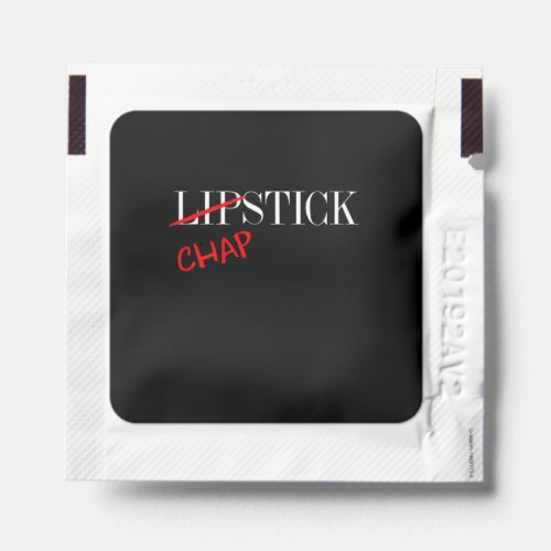 Lipstick Is Good But Chapstick Is Better Print Hand Sanitizer Packet