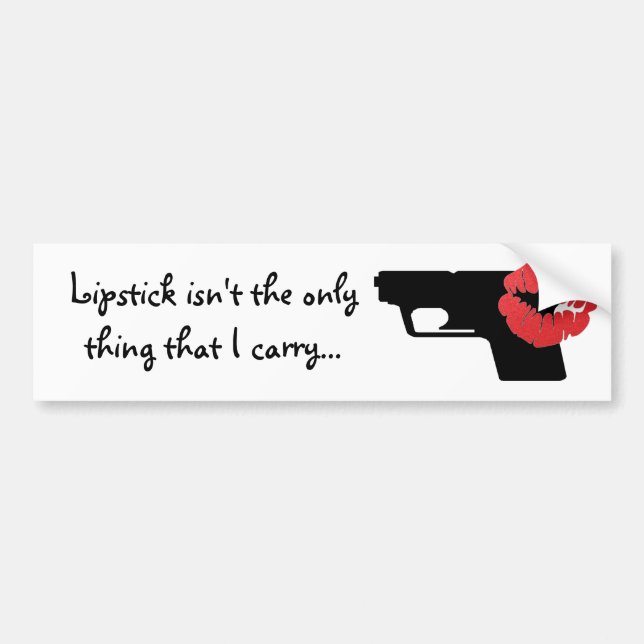 Lipstick isn't the only thing that I carry... Bumper Sticker (Front)