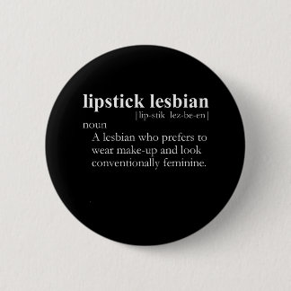 LIPSTICK LESBIAN (definition) Button