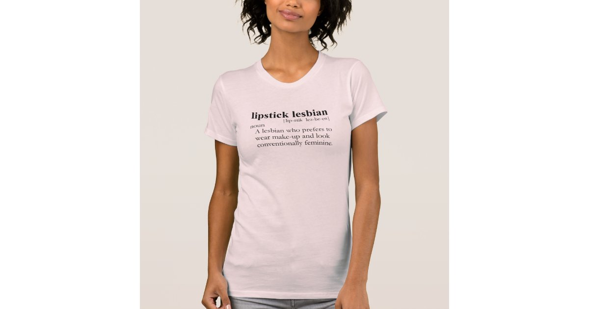 Lipstick Lesbian T Shirt Gay Slang T Shirt Zazzle