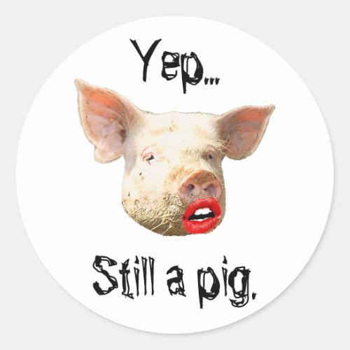 Lipstick on a Pig Classic Round Sticker