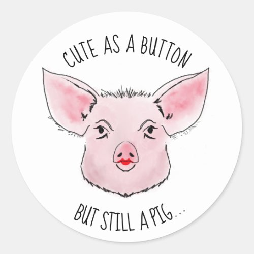 Lipstick on a pig classic round sticker