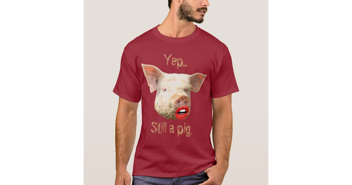 Lipstick on a Pig TShirt Zazzle