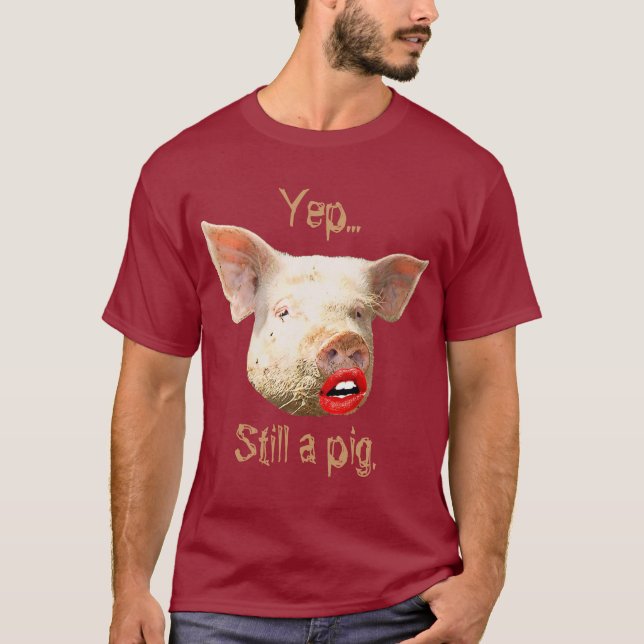 Lipstick on a Pig T-Shirt (Front)