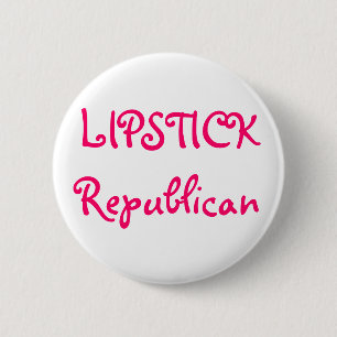 LIPSTICK Republican Pinback Button