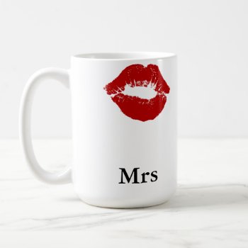 Lipstick Smudge Mrs Coffee Mug by KaleenaRae at Zazzle