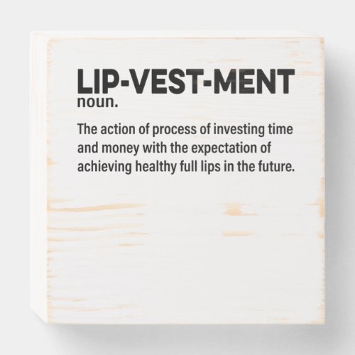 Lipvestment Lip Filler Quote Nurse Inesco Wooden Box Sign