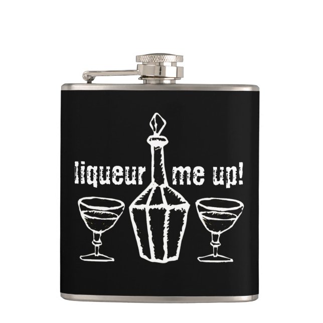 Liqueur Me Up! Drinking Slogan Flask (Front)