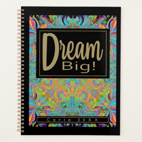 Liquid Art Kaleidoscope Dream Big Inspirational Planner