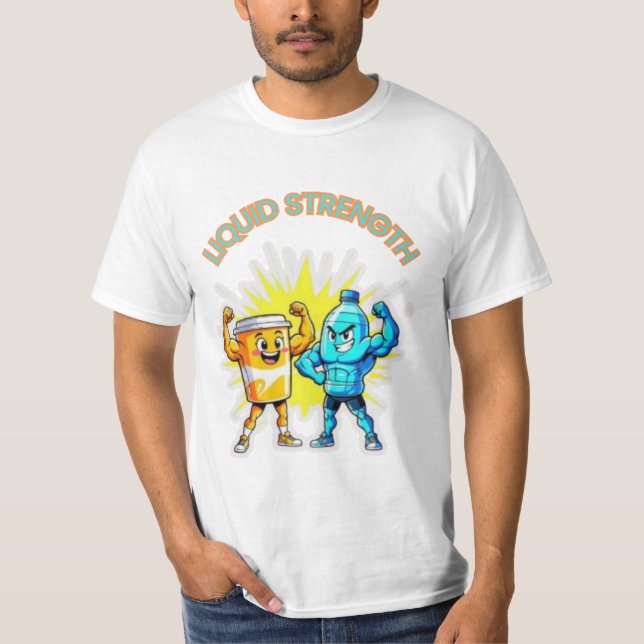 Liquid Strength – Funny Juice & Water Muscle Desig T-Shirt (Front)