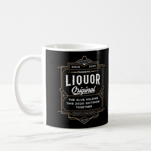 Liquor 2020 coffee mug