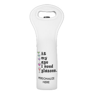 LIQUOR BOTTLE BAGS - At My Age I Need GLASSES