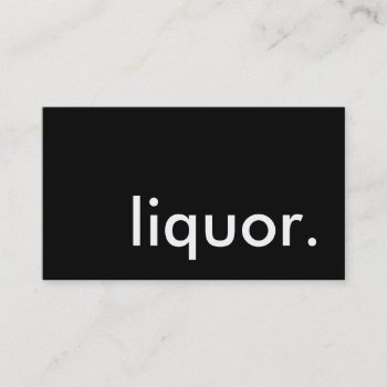Liquor. Business Card by asyrum at Zazzle