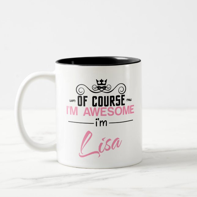 Lisa of course I'm awesome I'm Lisa name Two-Tone Coffee Mug (Left)