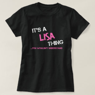 Lisa thing you wouldn't understand T-Shirt