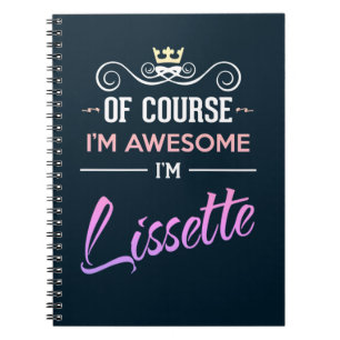 Lissette Of Course I'm Awesome Name Notebook