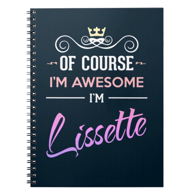 Lissette Of Course I'm Awesome Name Notebook (Front)