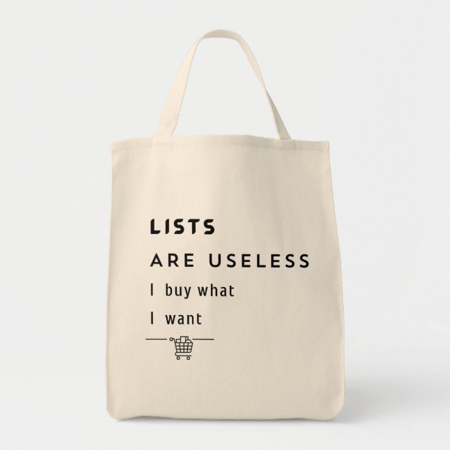 List is useless I buy what I want Grocery Tote Bag (Front)