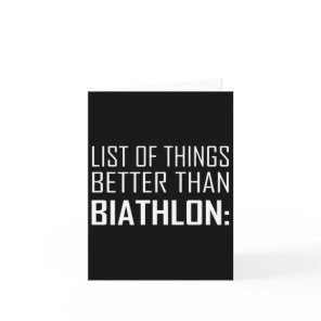 List Of Things Better Than Biathlon  Card