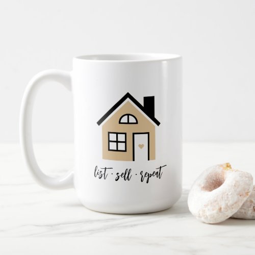 List Sell Repeat Real Estate Agent  Realtor Coffee Mug