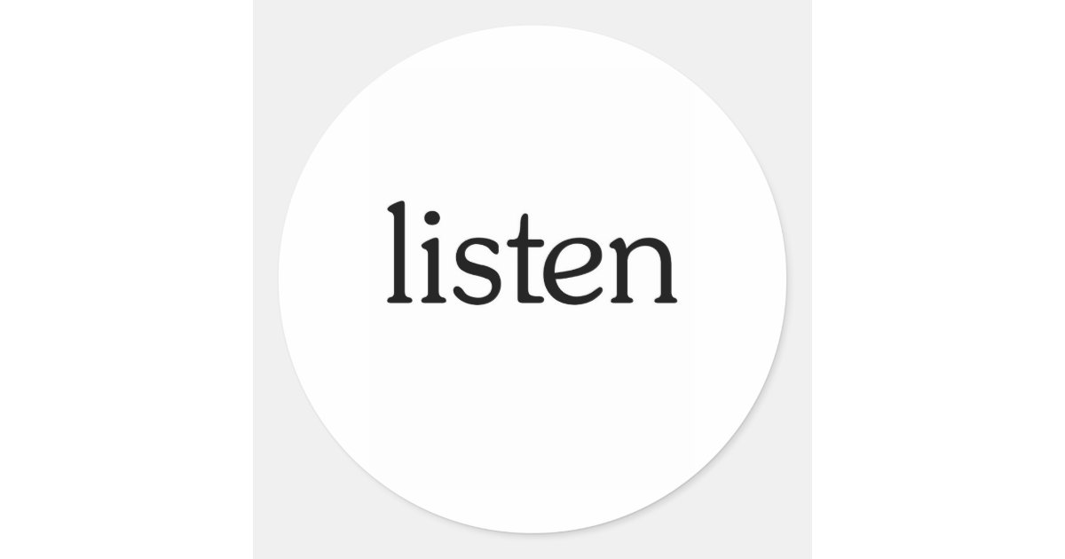 Listen Classic Round Sticker | Zazzle