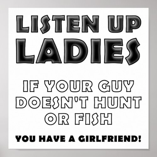 Listen Ladies Funny Hunting Poster