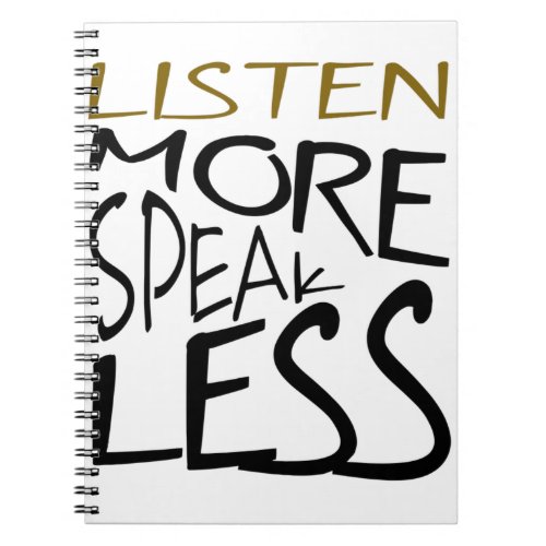 Listen More Speak Less Effective Communication Notebook