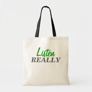 Listen--REALLY Tote Bag