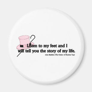 Listen to My Feet Tap Quote Magnet