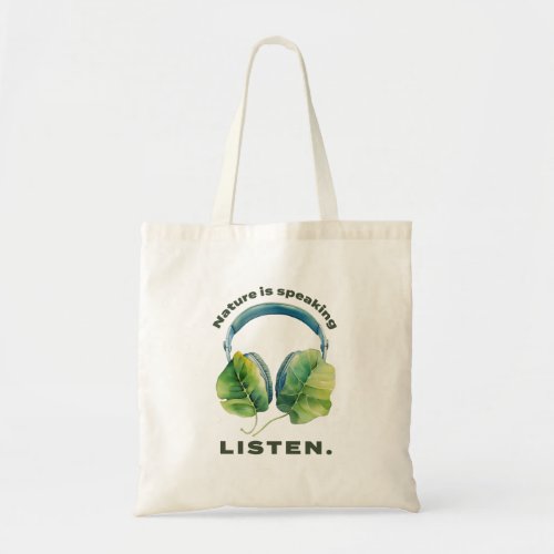 Listen to Nature Tote Bag