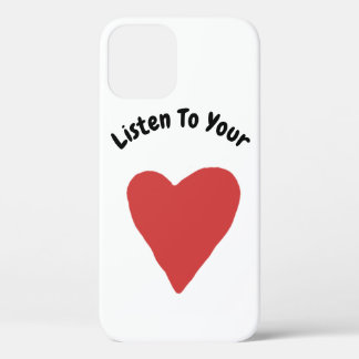 Listen To Your Heart  iPhone 12 Pro Case