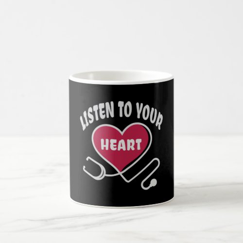 Listen to your heart stethoscope coffee mug