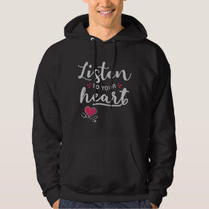 Listen to your heart stethoscope hoodie