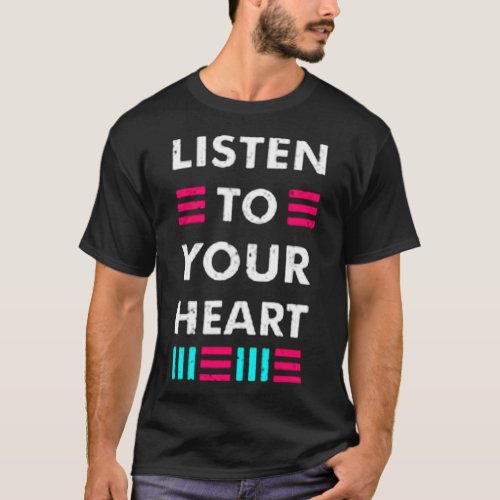 Listen to your heart T_Shirt