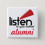 Listen To Your Mother Show &quot;alumni&quot; Button at Zazzle