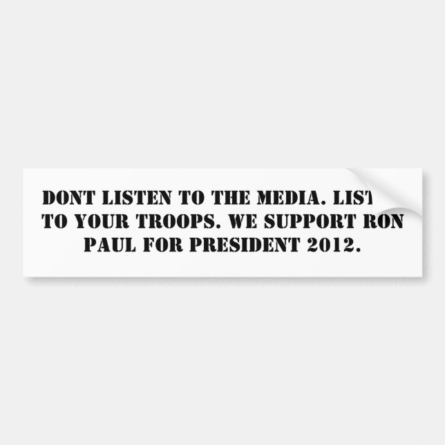 Listen to your troops bumper sticker (Front)