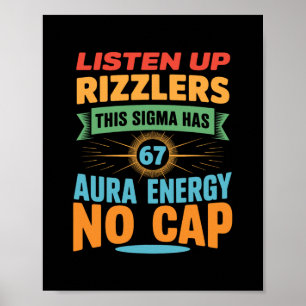 Listen Up Rizzlers This Sigma Has 67 Aura Energy 6 Poster
