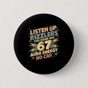 Listen Up Rizzlers This Sigma Has 67 Aura Energy N Button