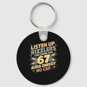 Listen Up Rizzlers This Sigma Has 67 Aura Energy N Keychain