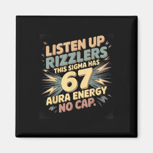 Listen Up Rizzlers This Sigma Has 67 Aura Energy N Magnet