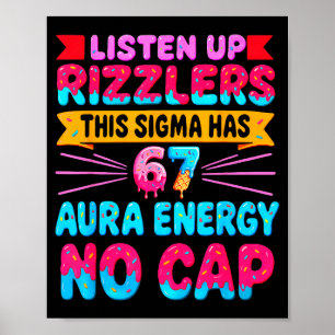 Listen Up Rizzlers This Sigma Has 67 Aura Energy N Poster