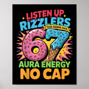 Listen Up Rizzlers This Sigma Has 67 Aura Energy N Poster