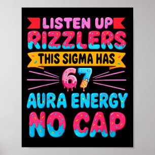 Listen Up Rizzlers This Sigma Has 67 Aura Energy N Poster