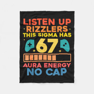 Listen Up Rizzlers This Sigma Has 67 Aura Energy S Fleece Blanket