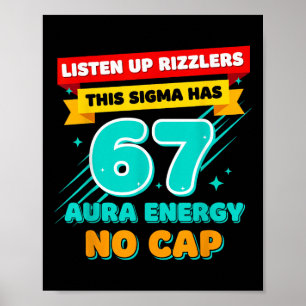 Listen Up Rizzlers This Sigma Has 67 Aura Energy S Poster