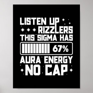 Listen Up Rizzlers This Sigma Has 67 Aura Energy S Poster