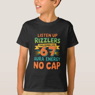Listen Up Rizzlers This Sigma Has 67 Aura Energy T-Shirt
